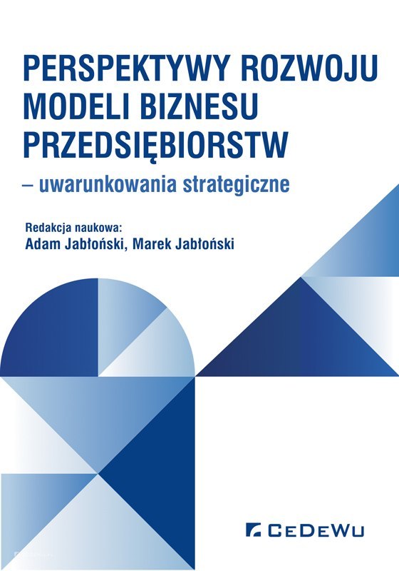 Perspektywy Rozwoju Modeli Biznesu Przedsiębiorstw - Uwarunkowania ...